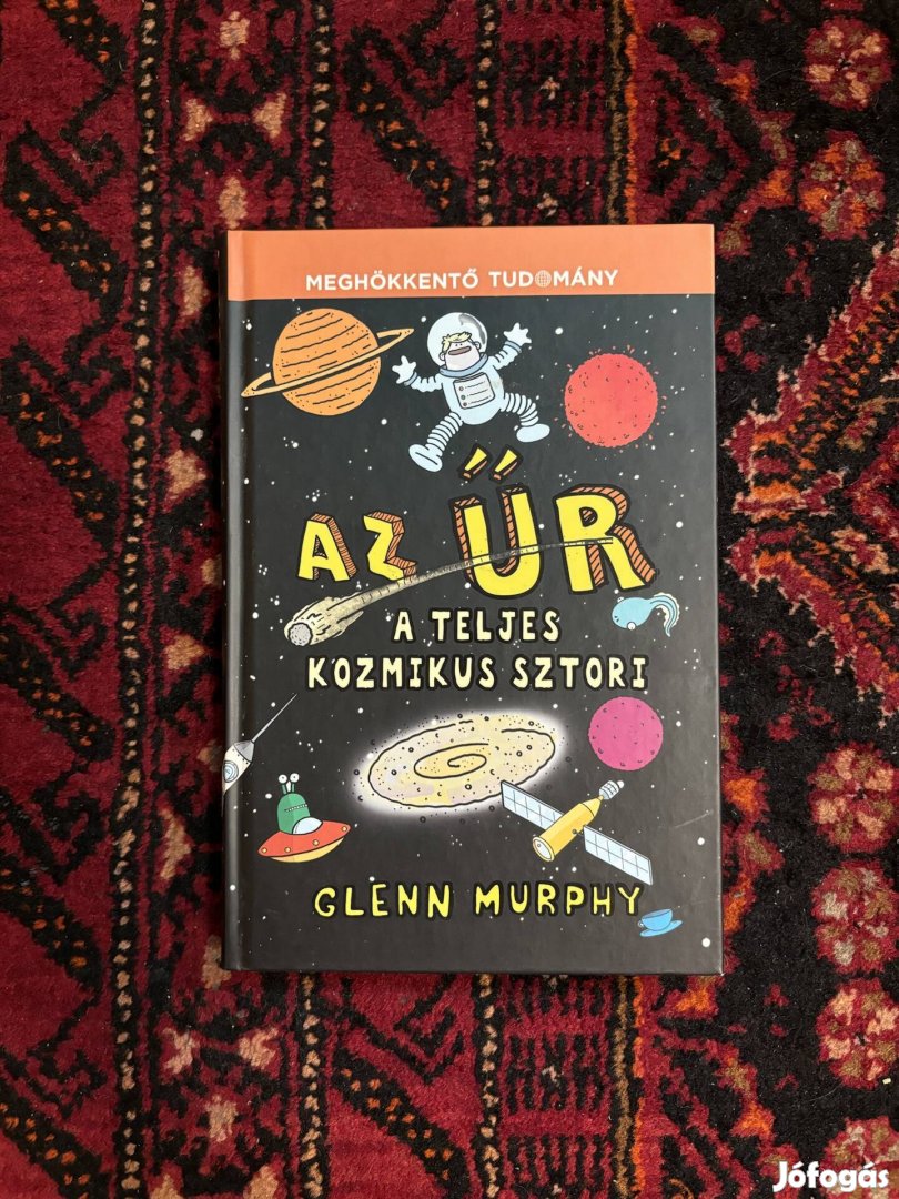 Glenn Murphy: Az űr, a teljes kozmikus sztori