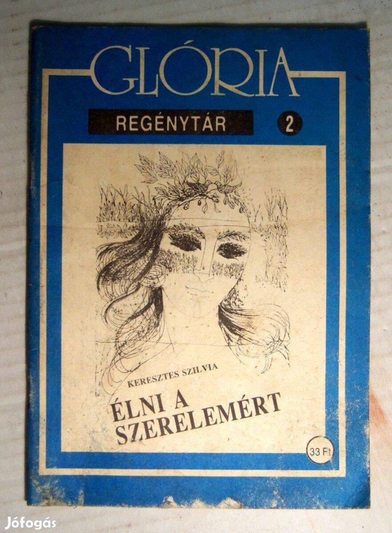 Glória Regénytár 2. Élni a Szerelemért (Keresztes Szilvia) 1990