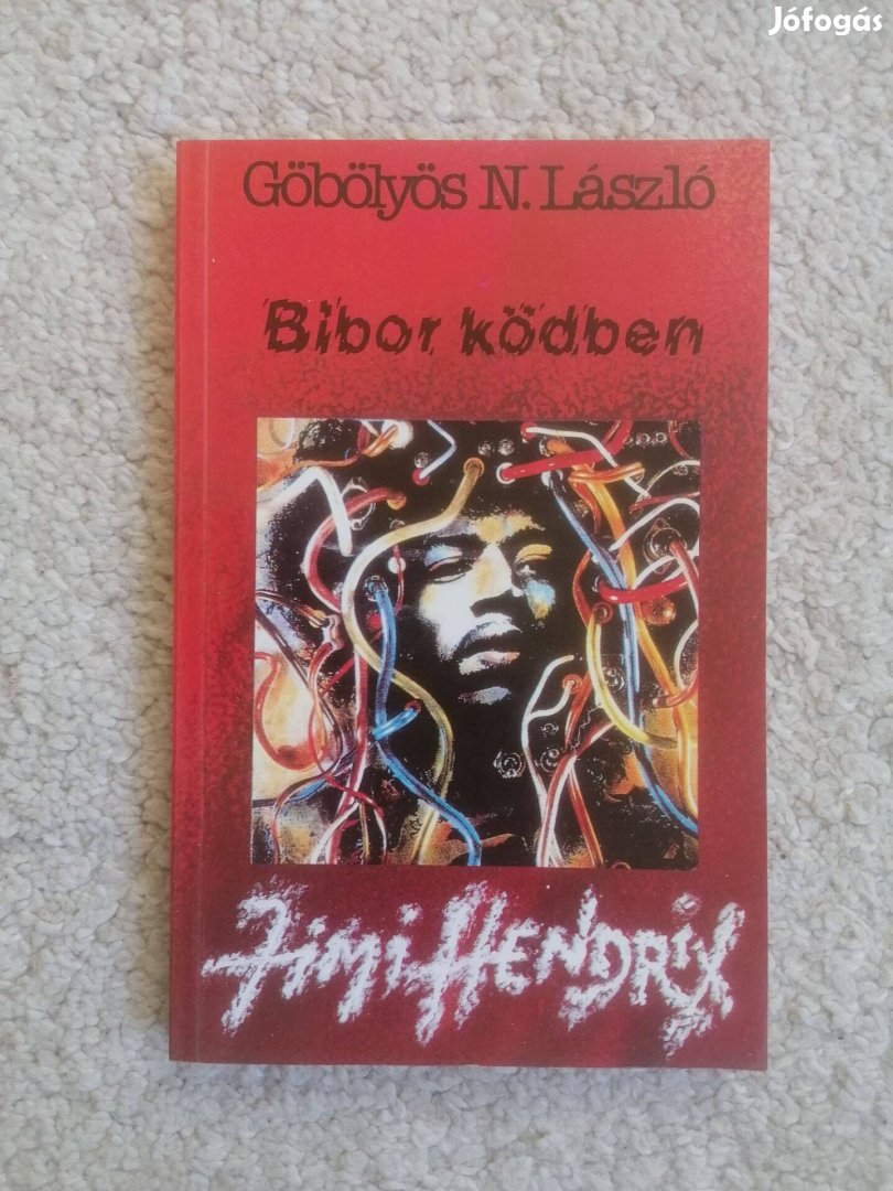 Göbölyös N. László: Bíbor ködben - Mozaikok Jimi Hendrix életéből