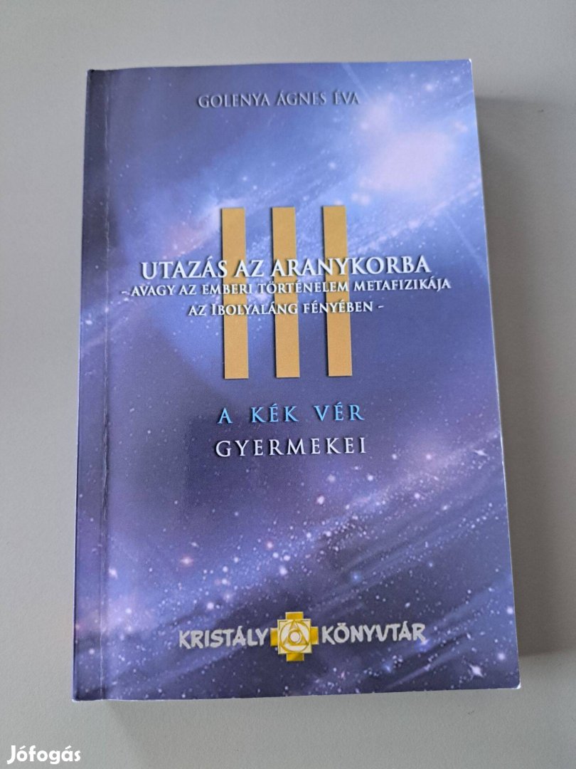 Golenya Ágnes Éva - A kék vér gyermekei III