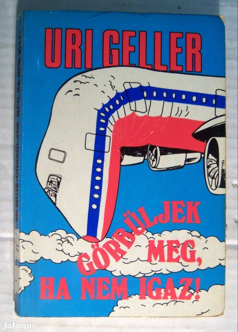 Görbüljek Meg, ha Nem Igaz! (Uri Geller) 1990 (5kép+tartalom)