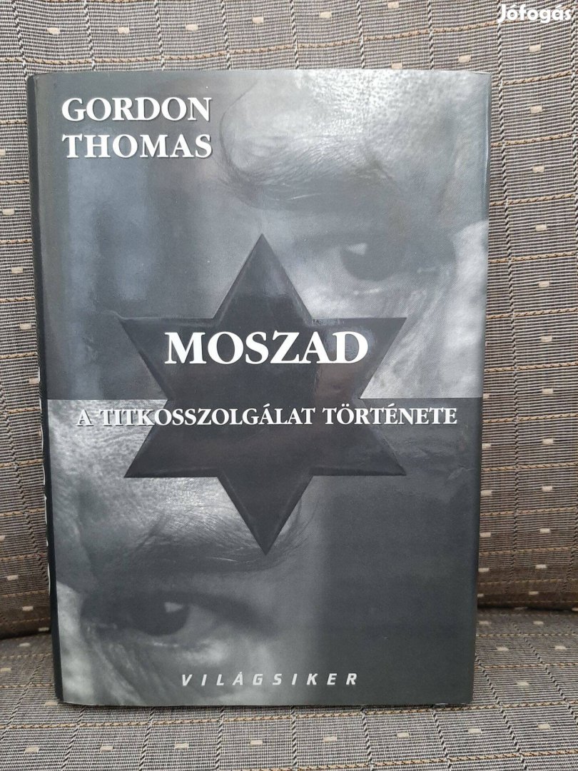 Gordon Thomas: Moszad - A titkosszolgálat története