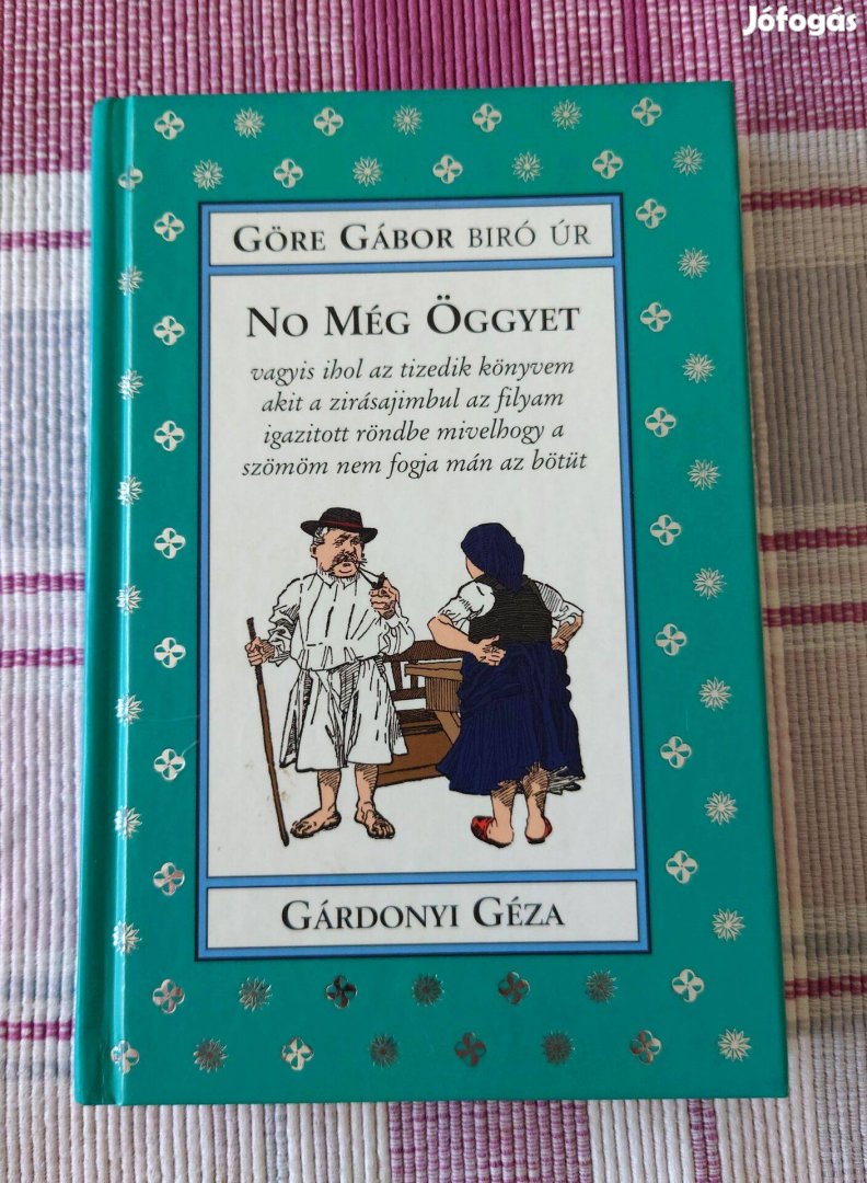 Göre Gábor Bíró Úr - No Még Öggyet (Gárdonyi Géza)