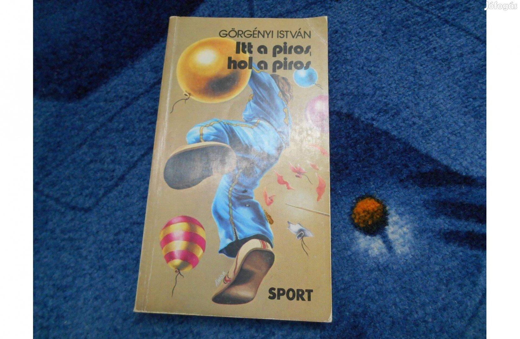 Görgényi IstvánItt a piros,hol a piros