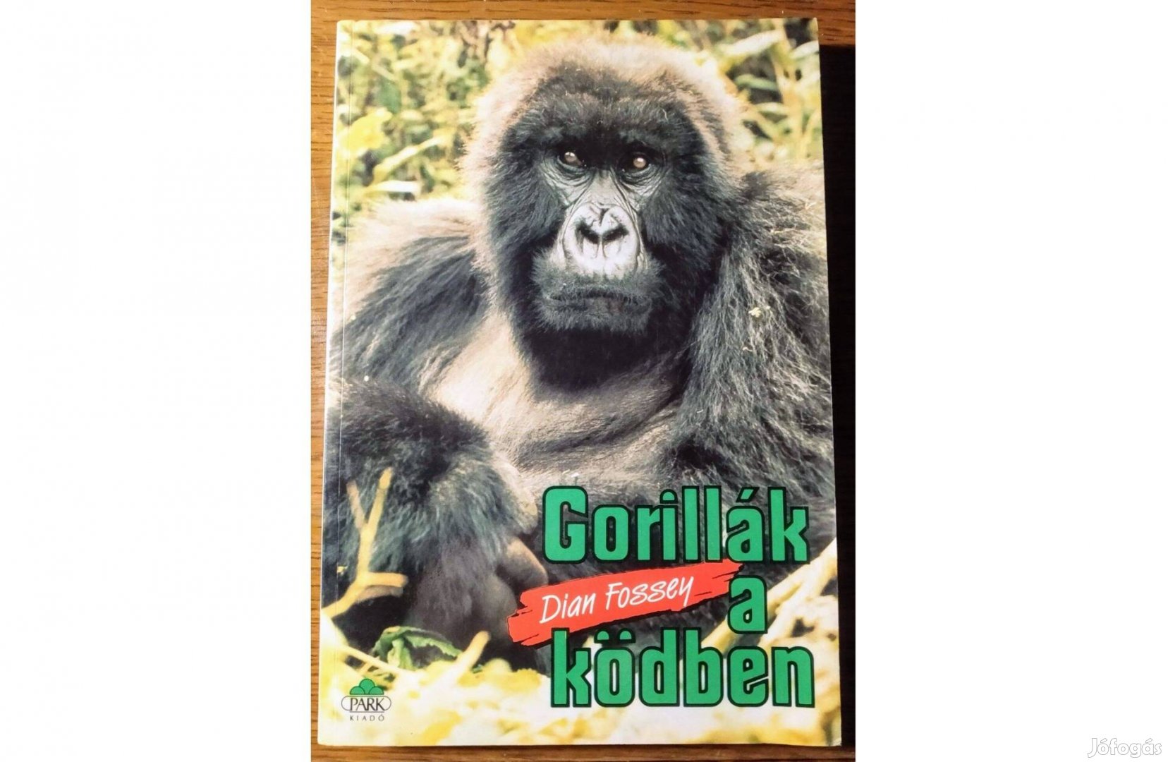 Gorillák a ködben Dian Fossey Park Kiadó, 1990
