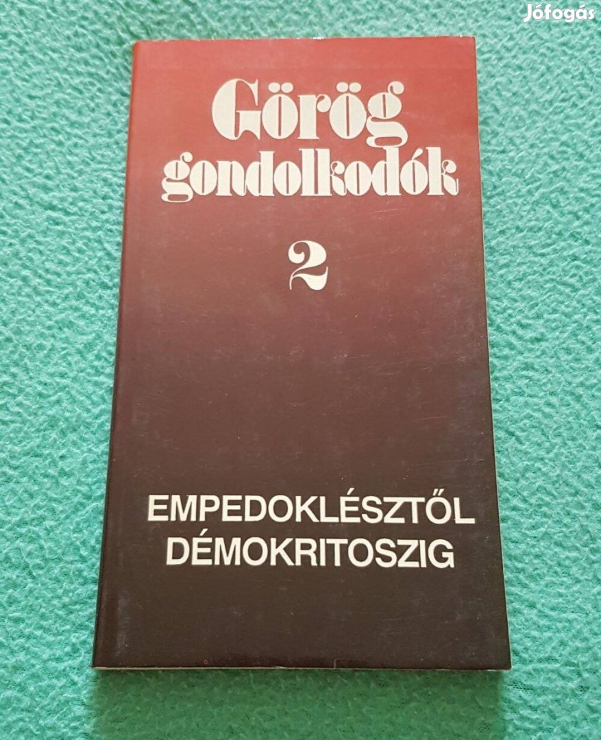 Görög gondolkodók 2. - Empedoklésztől Démokritoszig könyv