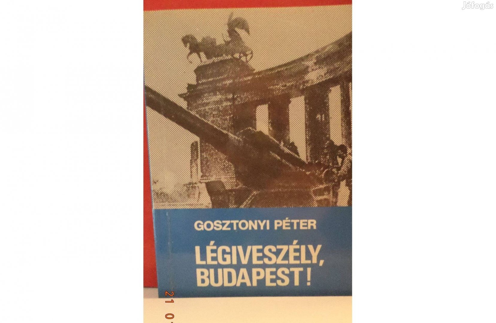Gosztonyi Péter: Légiveszély, Budapest ! - dedikált