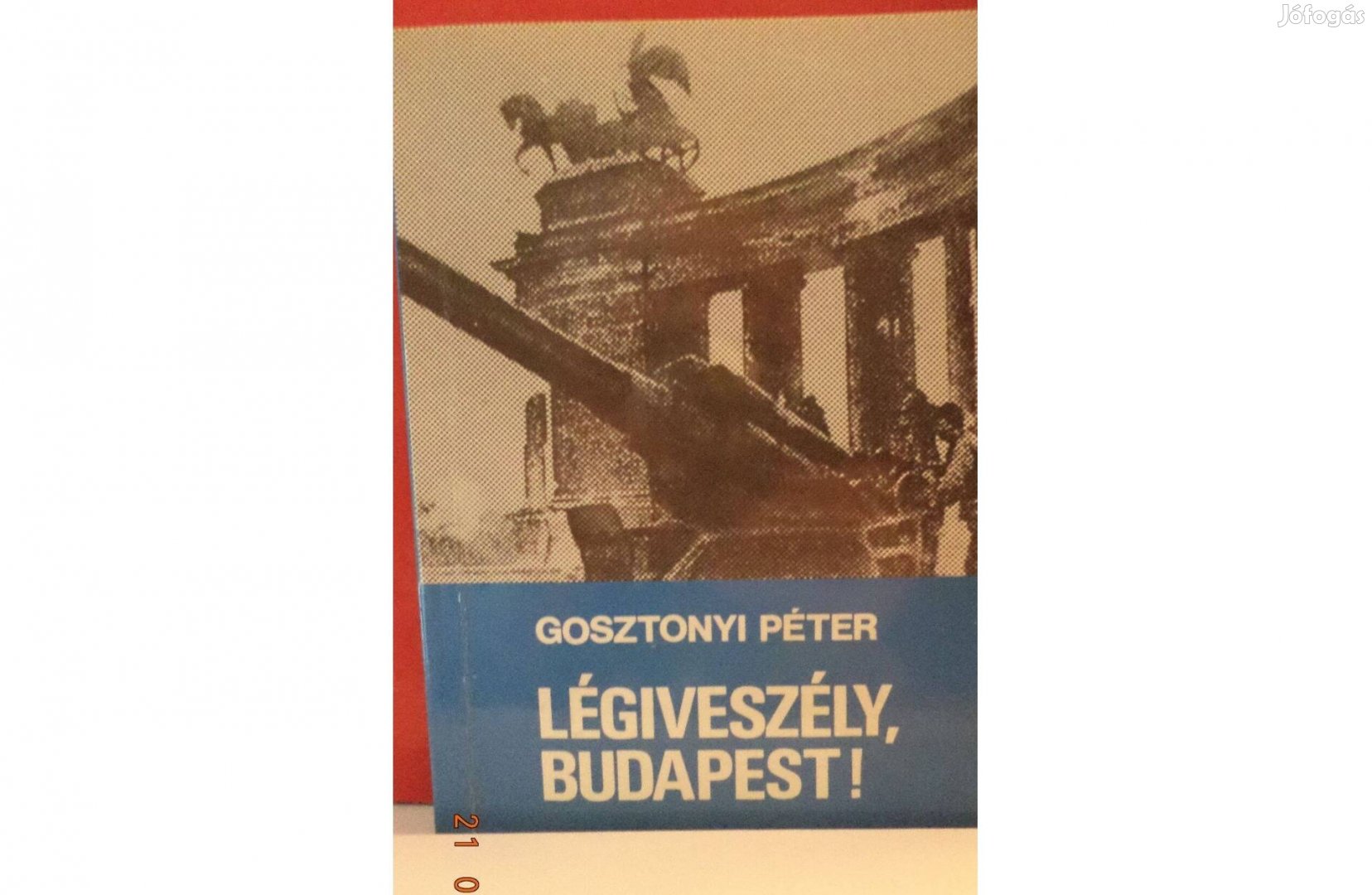 Gosztonyi Péter: Légiveszély, Budapest! - dedikált