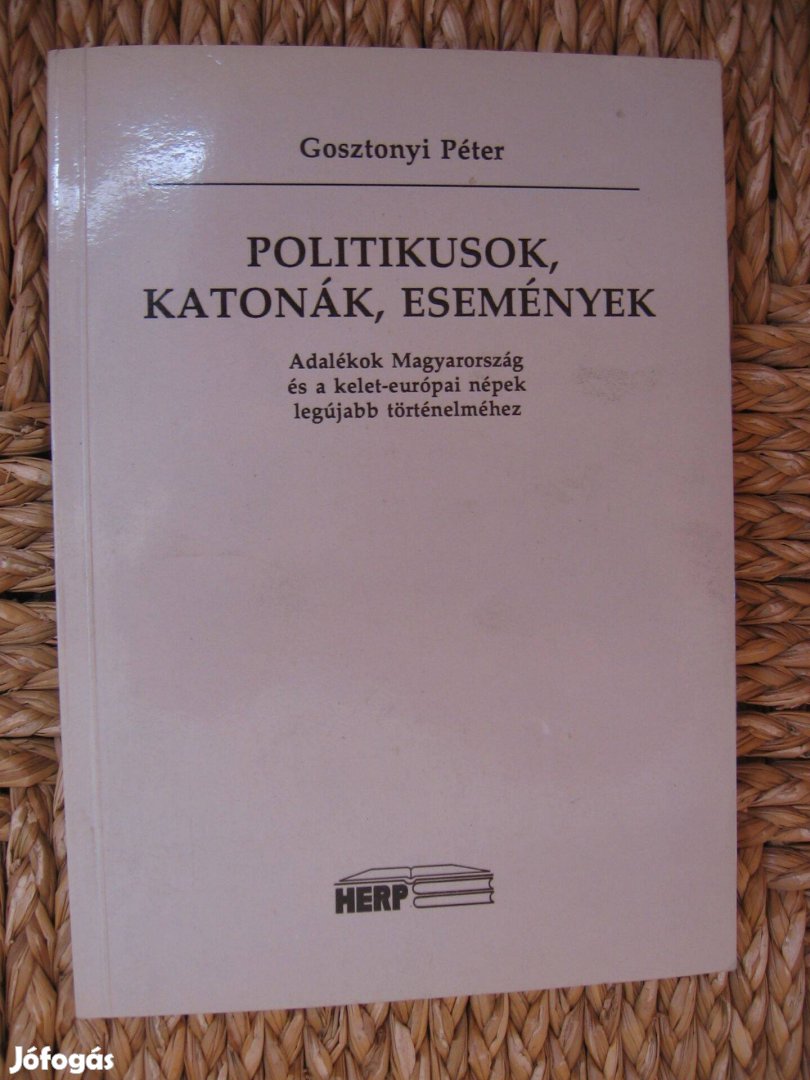 Gosztonyi Péter: Politikusok, katonák, események, könyv