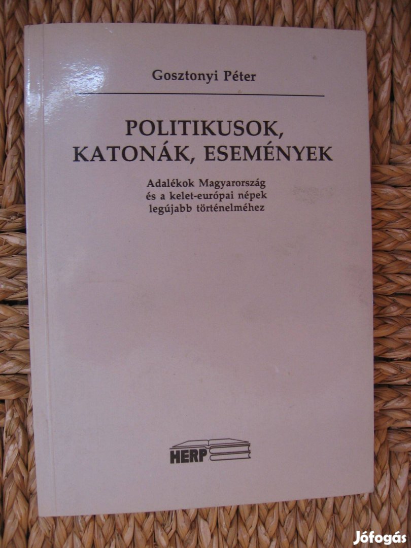 Gosztonyi Péter: Politikusok, katonák, események könyv