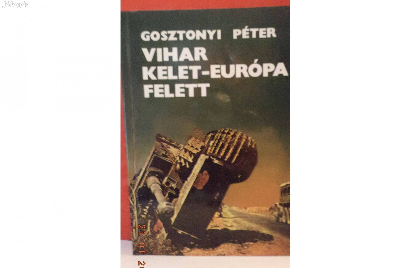 Gosztonyi Péter: Vihar Kelet - Európa felett