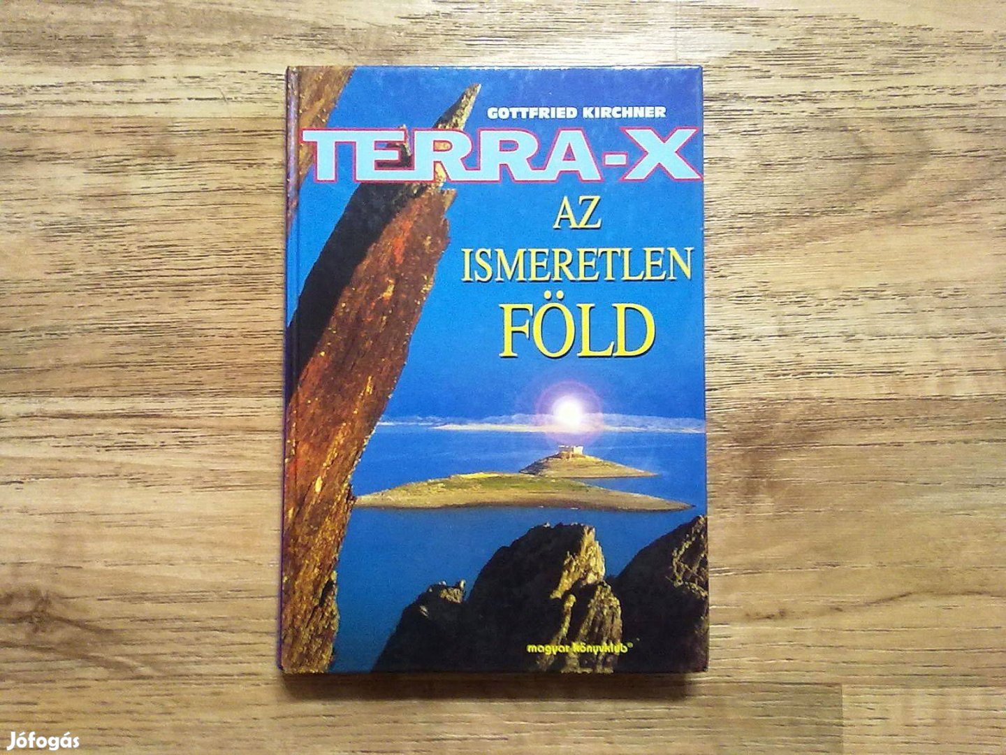 Gottfried Kirchner: Terra-X - Az ismeretlen Föld (Szép könyv)