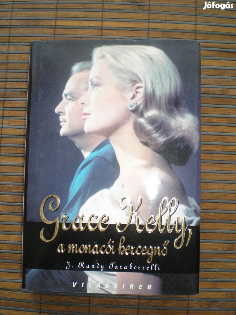 Grace Kelly a monacói hercegnő J. Randy Taraborrelli könyve újszerű