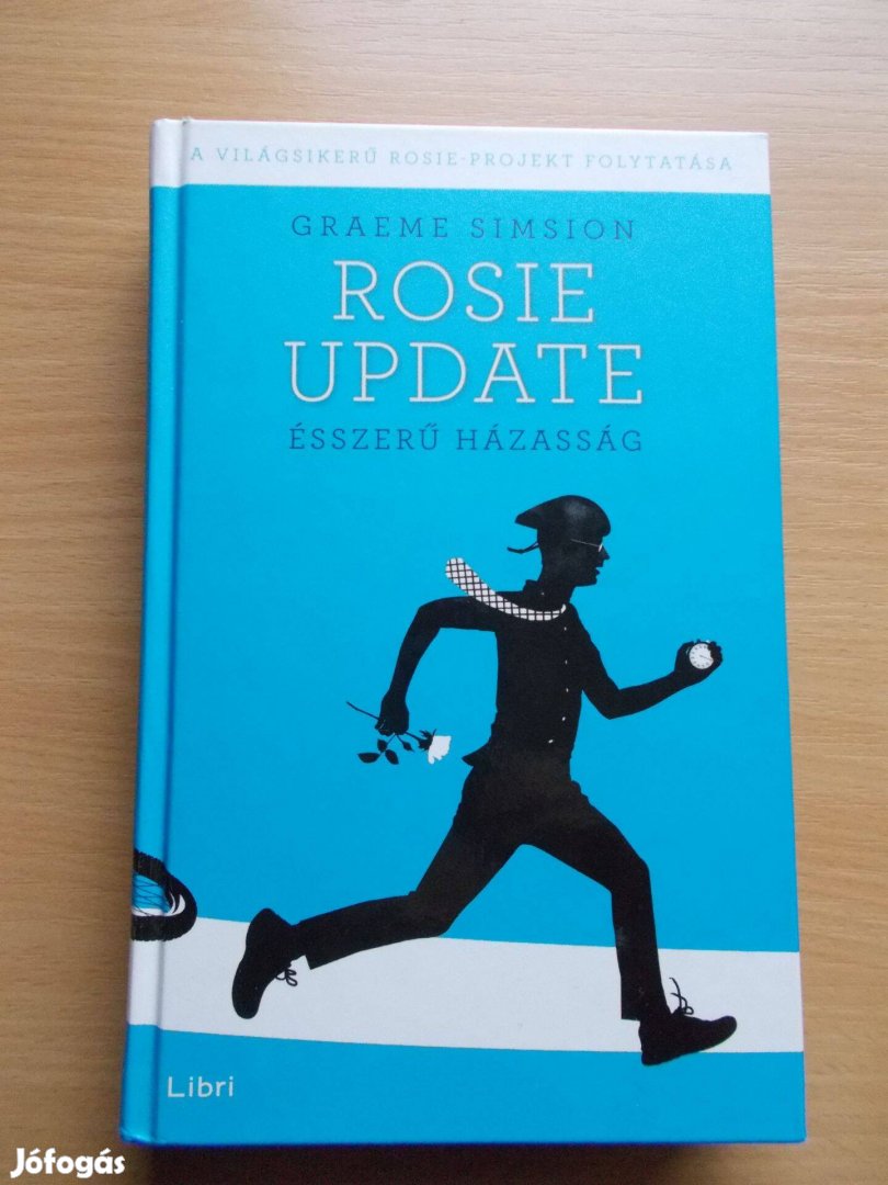 Graeme Simsion: A Rosie update - Ésszerű házasság
