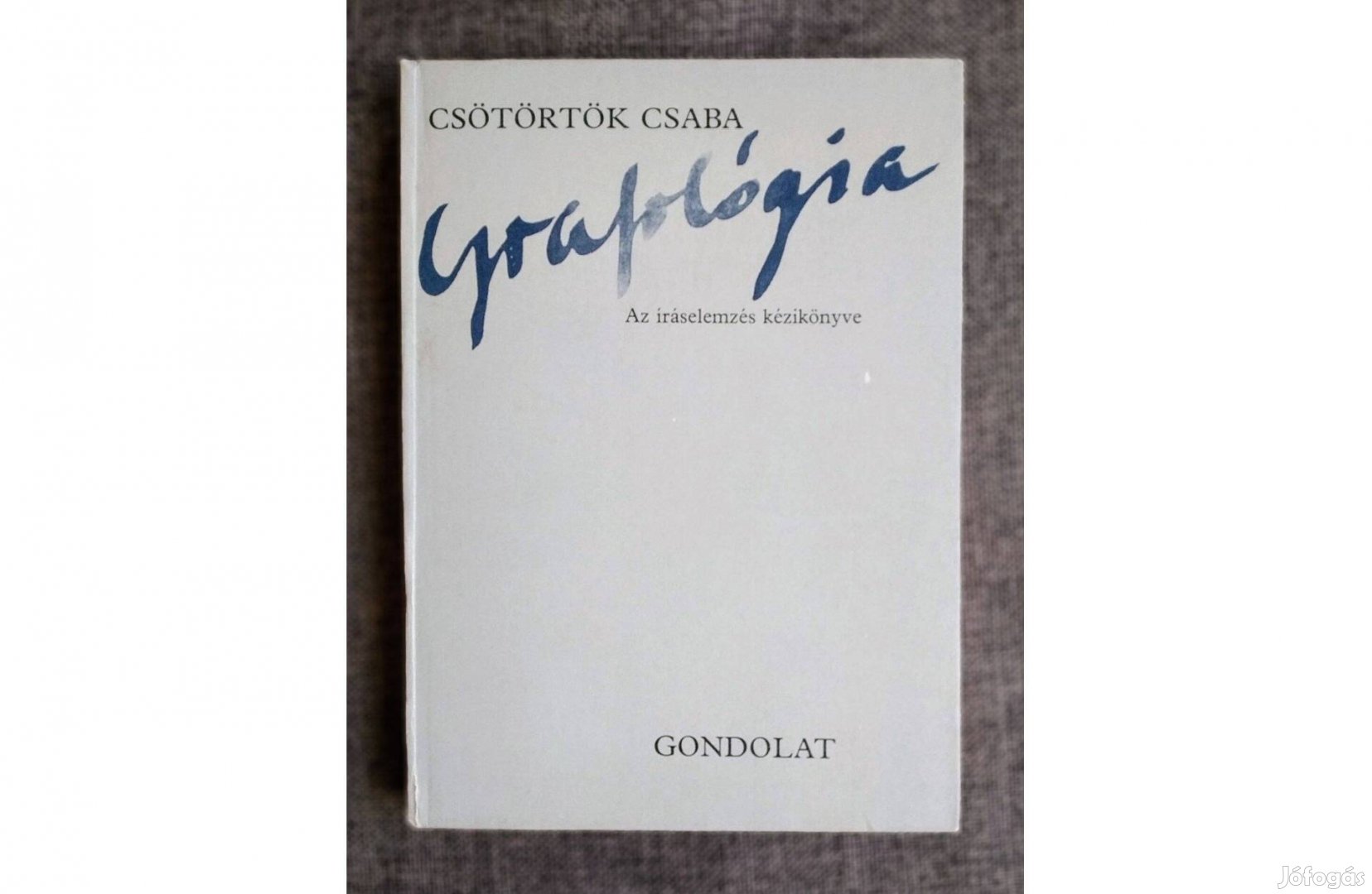 Grafológia Csötörtök Csaba Gondolat Kiadó,