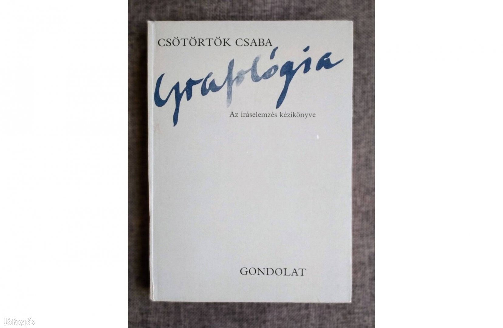 Grafológia Csötörtök Csaba Gondolat Kiadó,