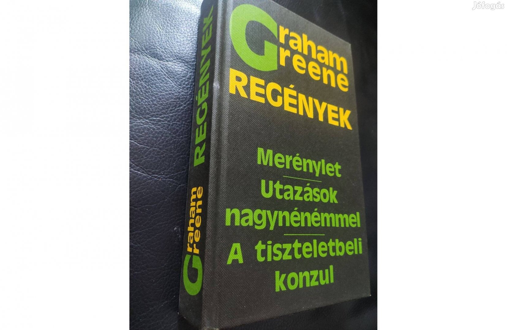 Graham Greene: Merénylet/ Utazások nagynénémmel/A tiszteletbeli konzul