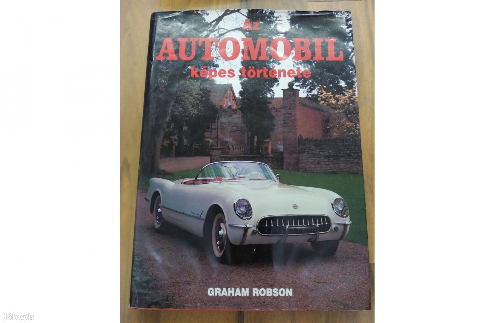 Graham Robson - Az automobil képes története - 1994 - Maecenas