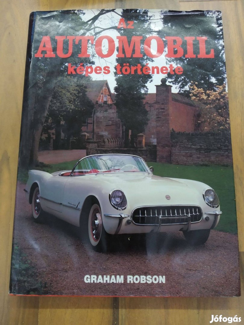 Graham Robson - Az automobil képes története - Maecenas 1994