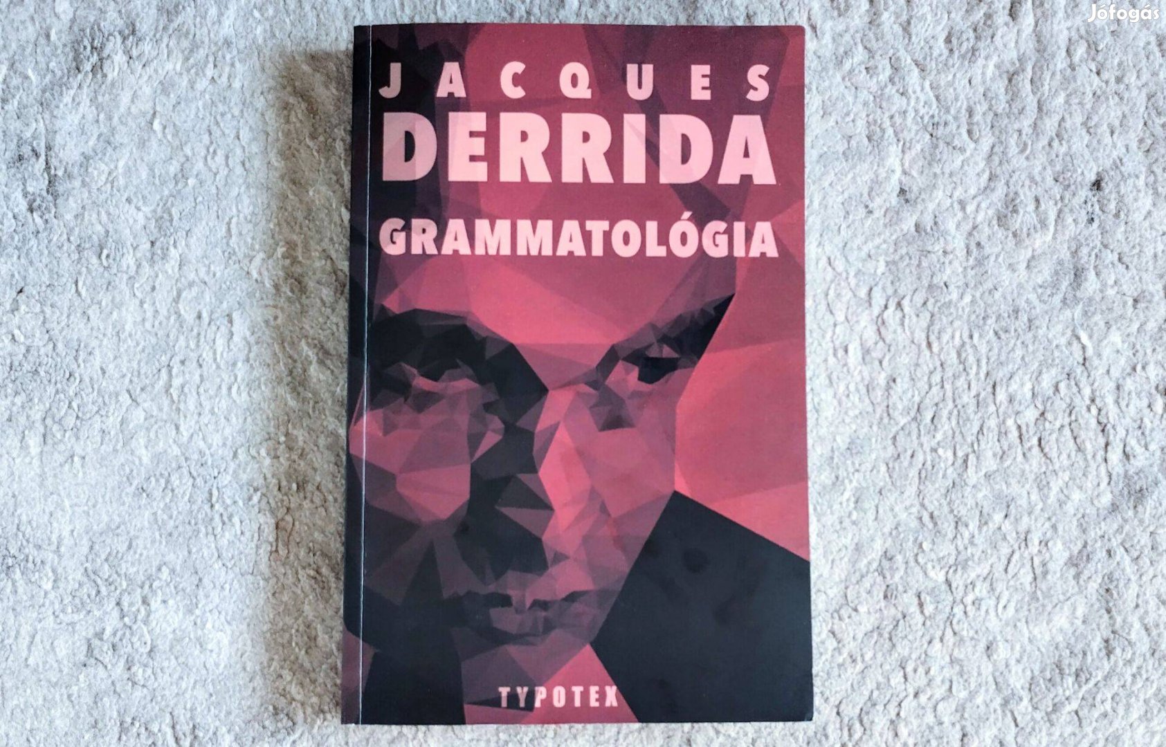 Grammatológia - Jacques Derrida - dekonstrukció irodalomelmélet