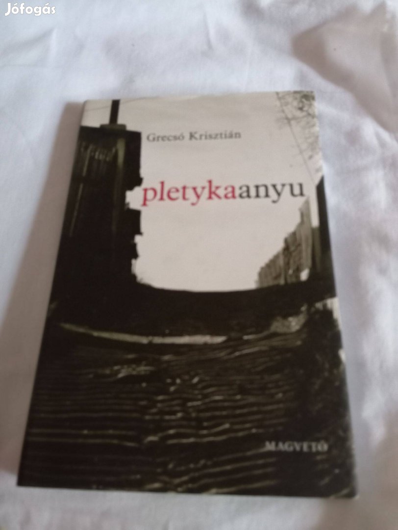 Grecsó Krisztián: Pletykaanyu