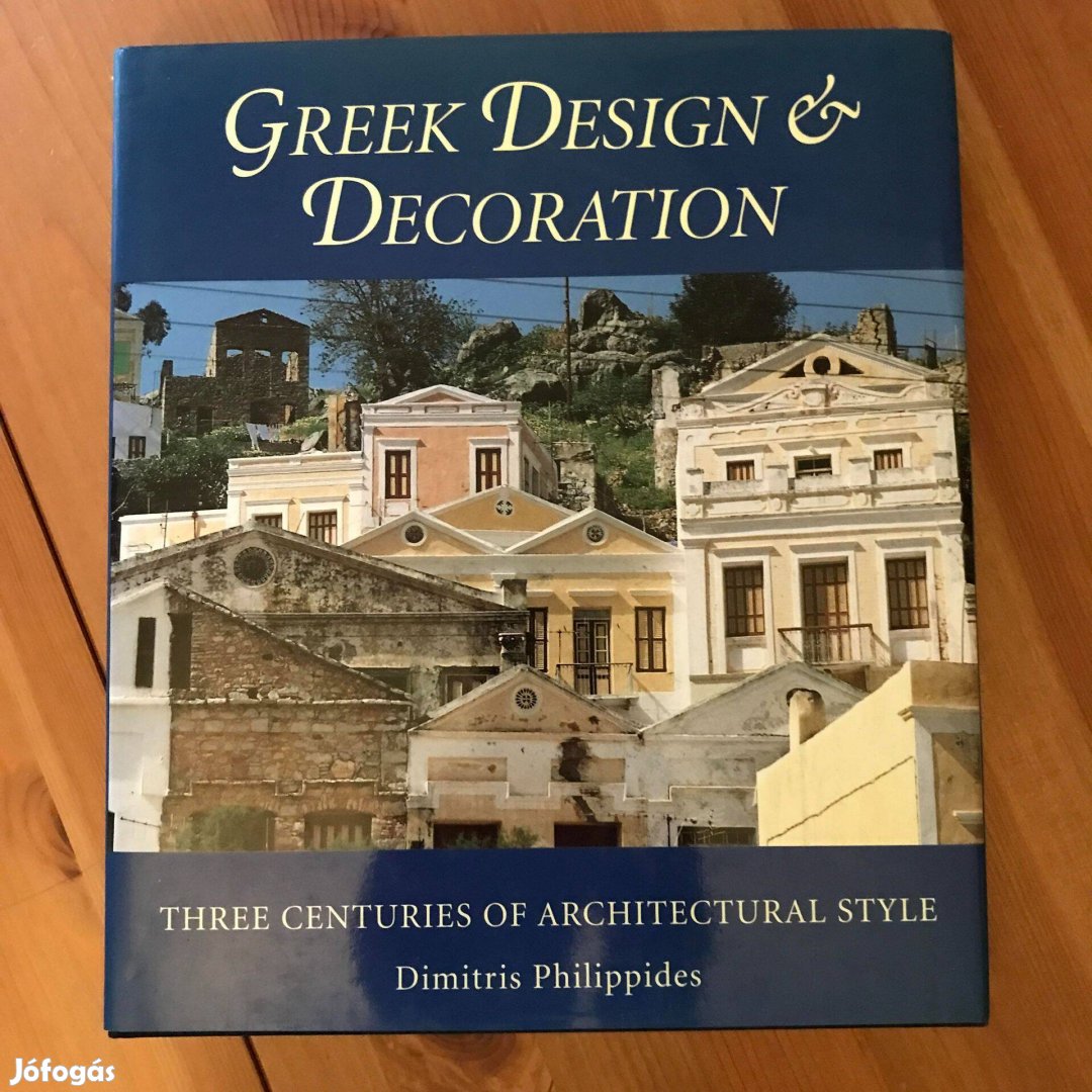 Greek Design and Decoration: Three Centuries of Architectural Style