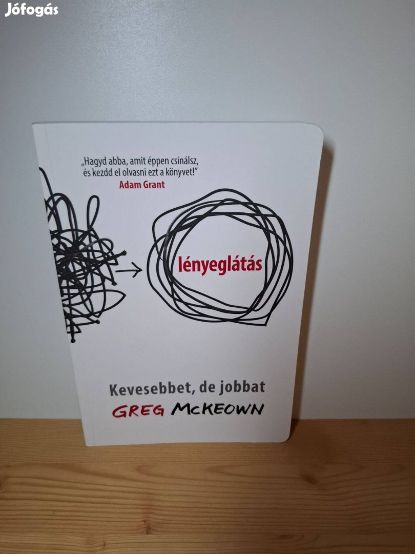 Greg Mckeown: Lényeglátás