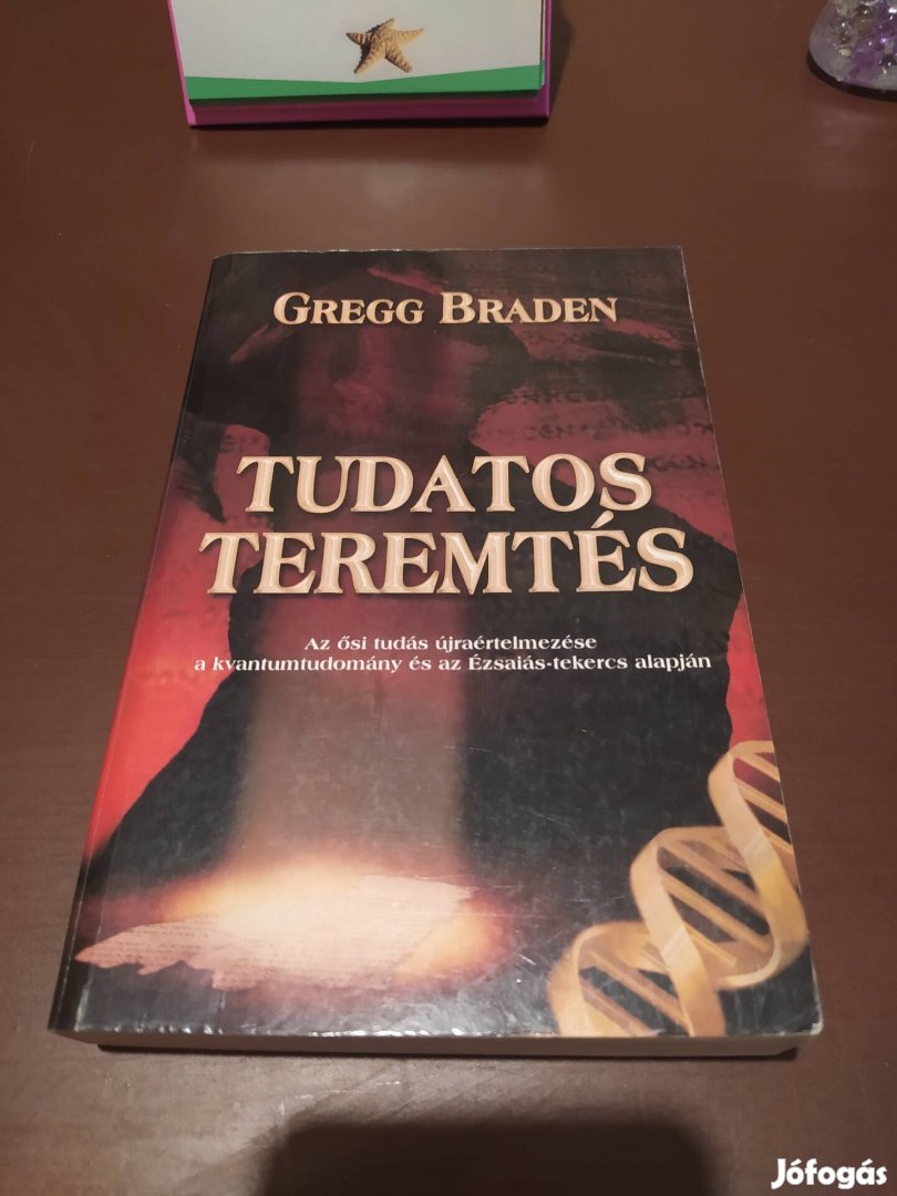 Gregg Braden Tudatos teremtés könyv