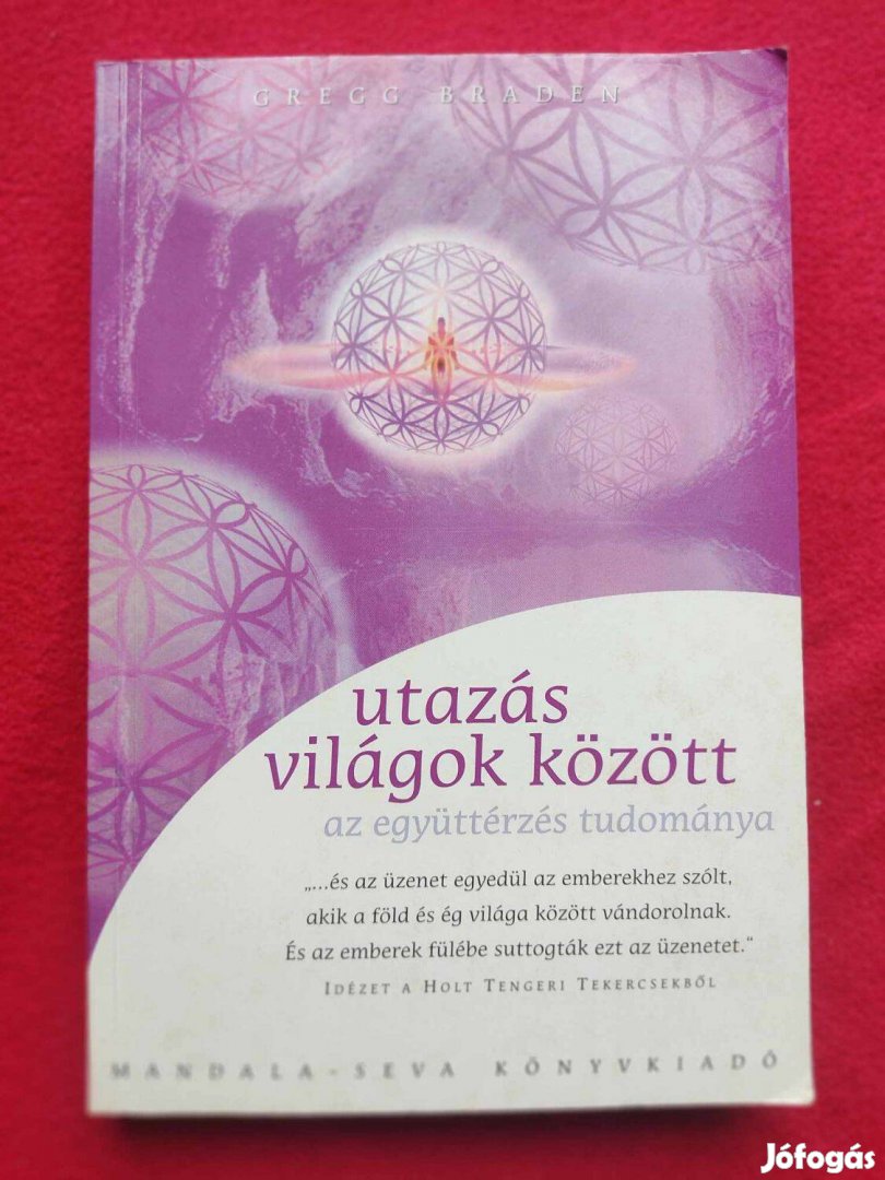 Gregg Braden : Utazás világok között