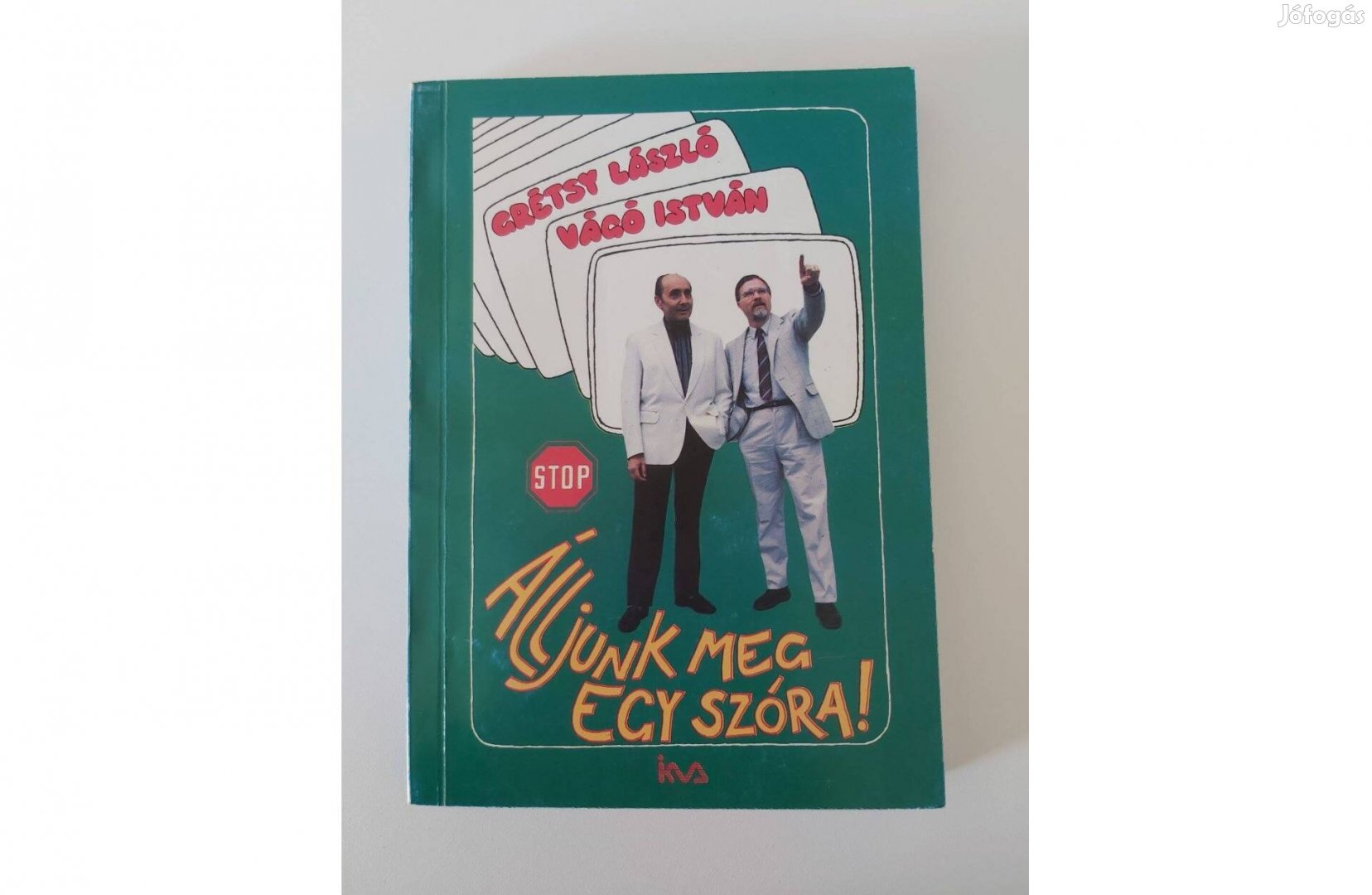 Grétsy László Vágó István Álljunk meg egy szóra!