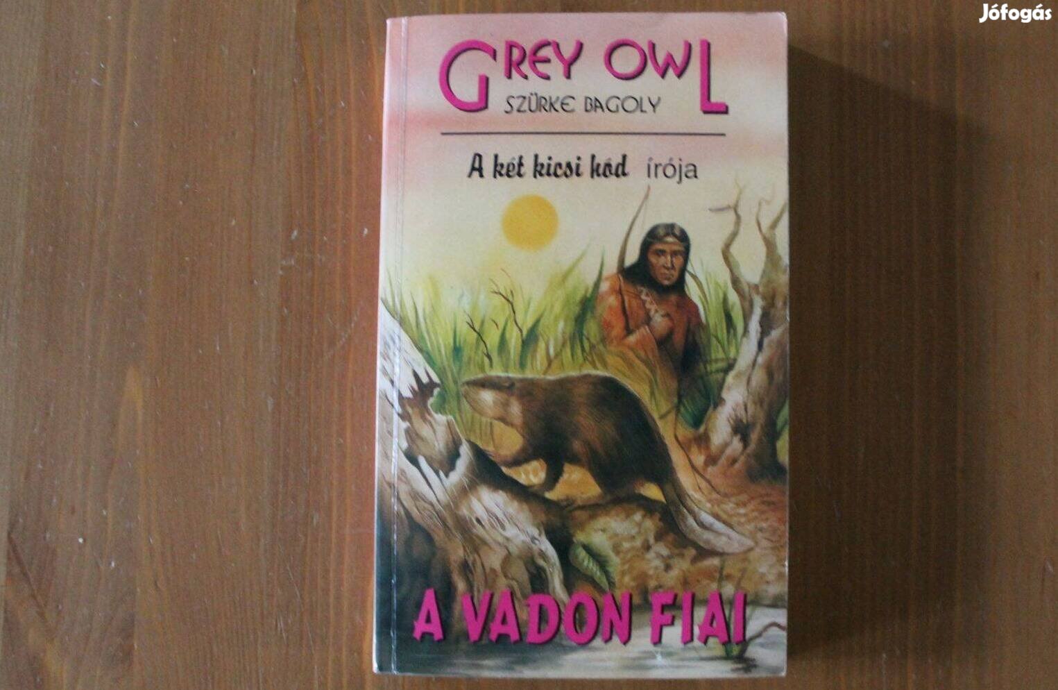 Grey Owl - A vadon fiai