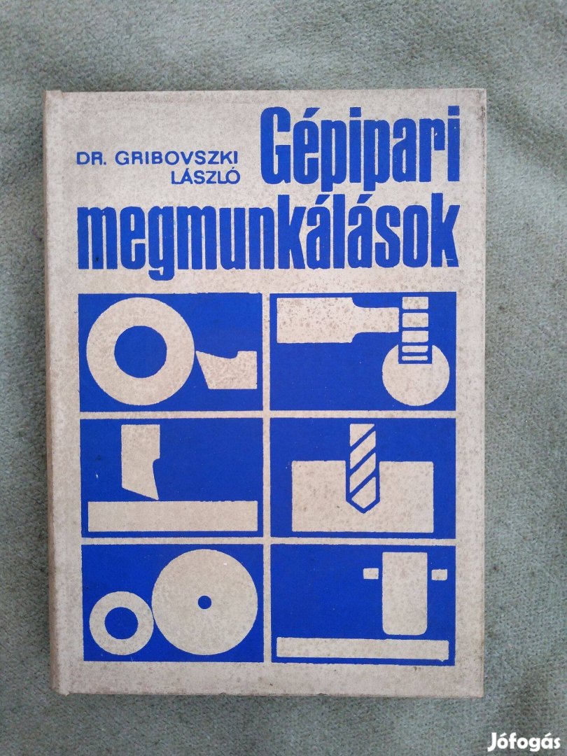 Gribovszki László - Géipiari megmunkálások könyv eladó