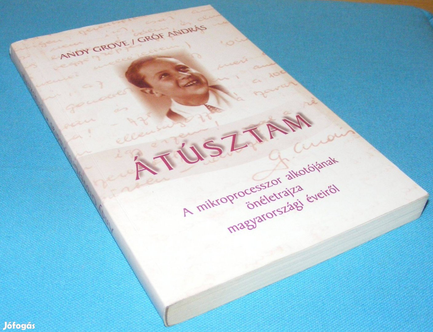 Gróf András Átúsztam (A mikroprocesszor alkotójának önéletrajza magy