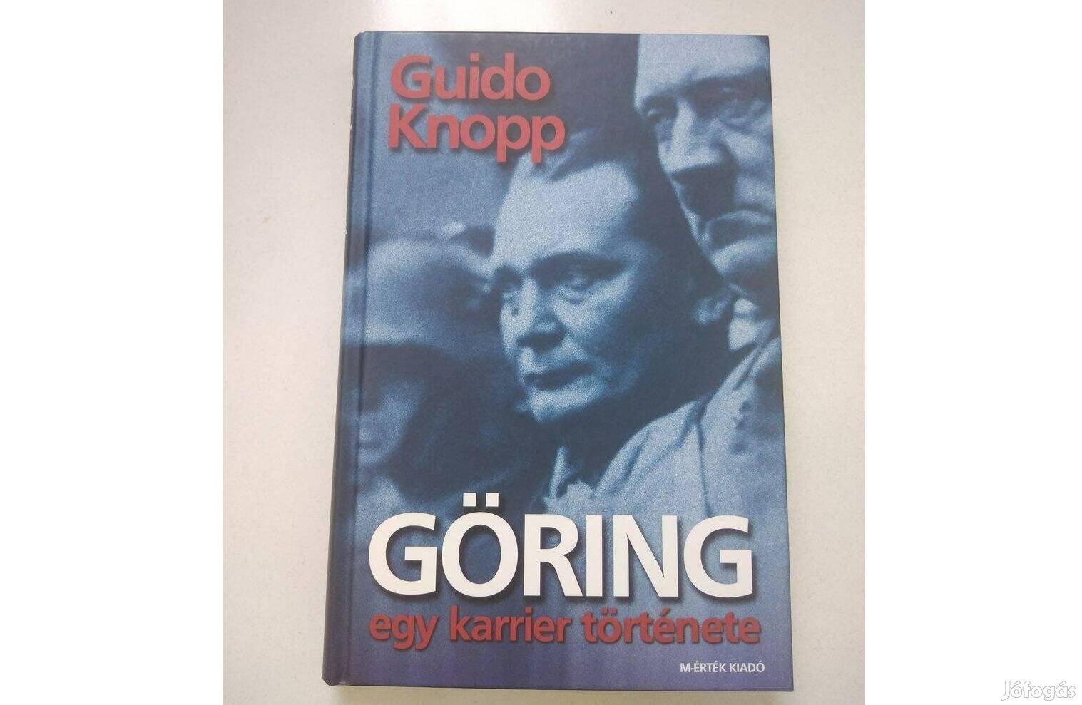 Guido Knopp - Göring egy karrier története