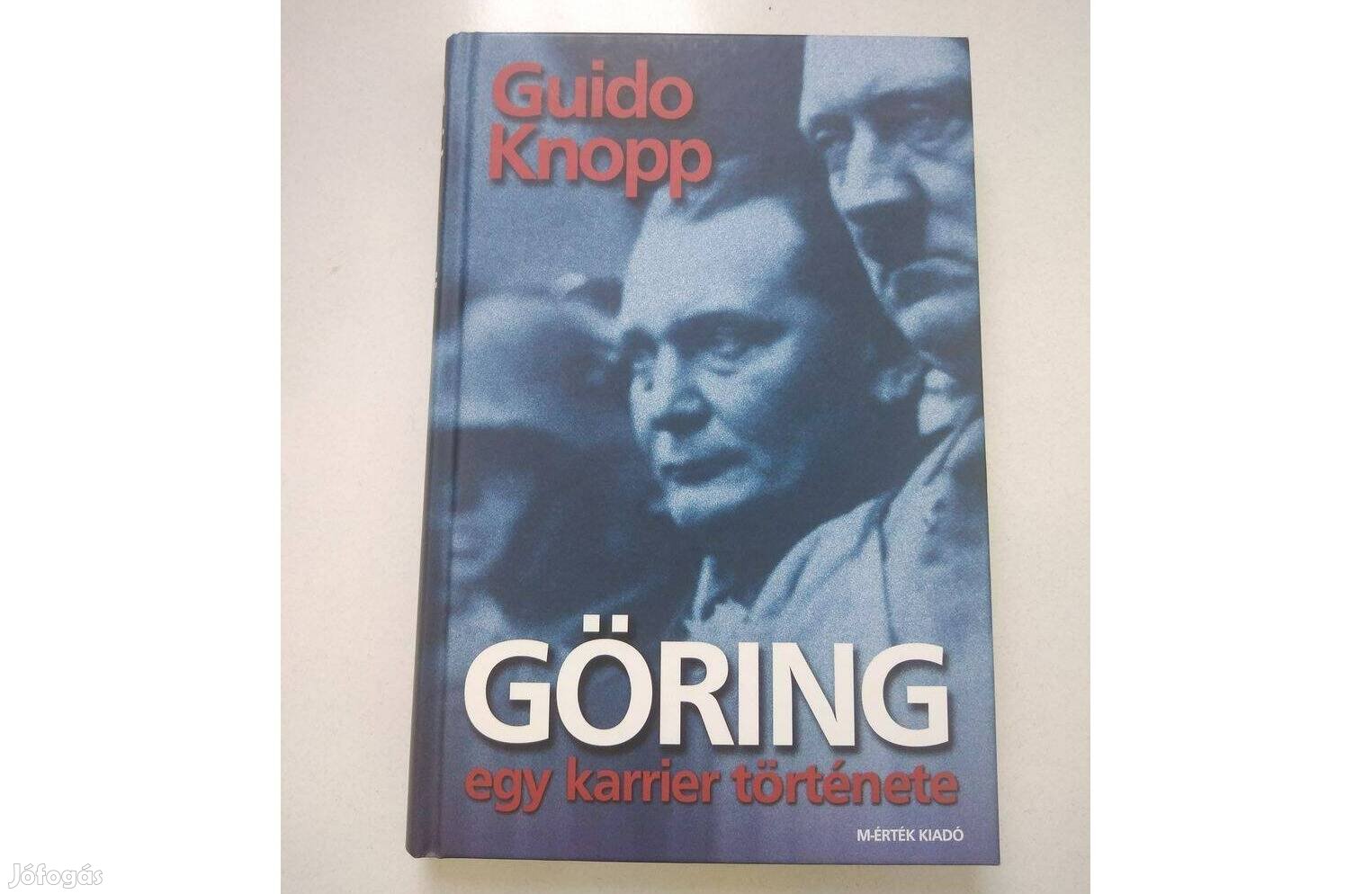 Guido Knopp - Göring egy karrier története