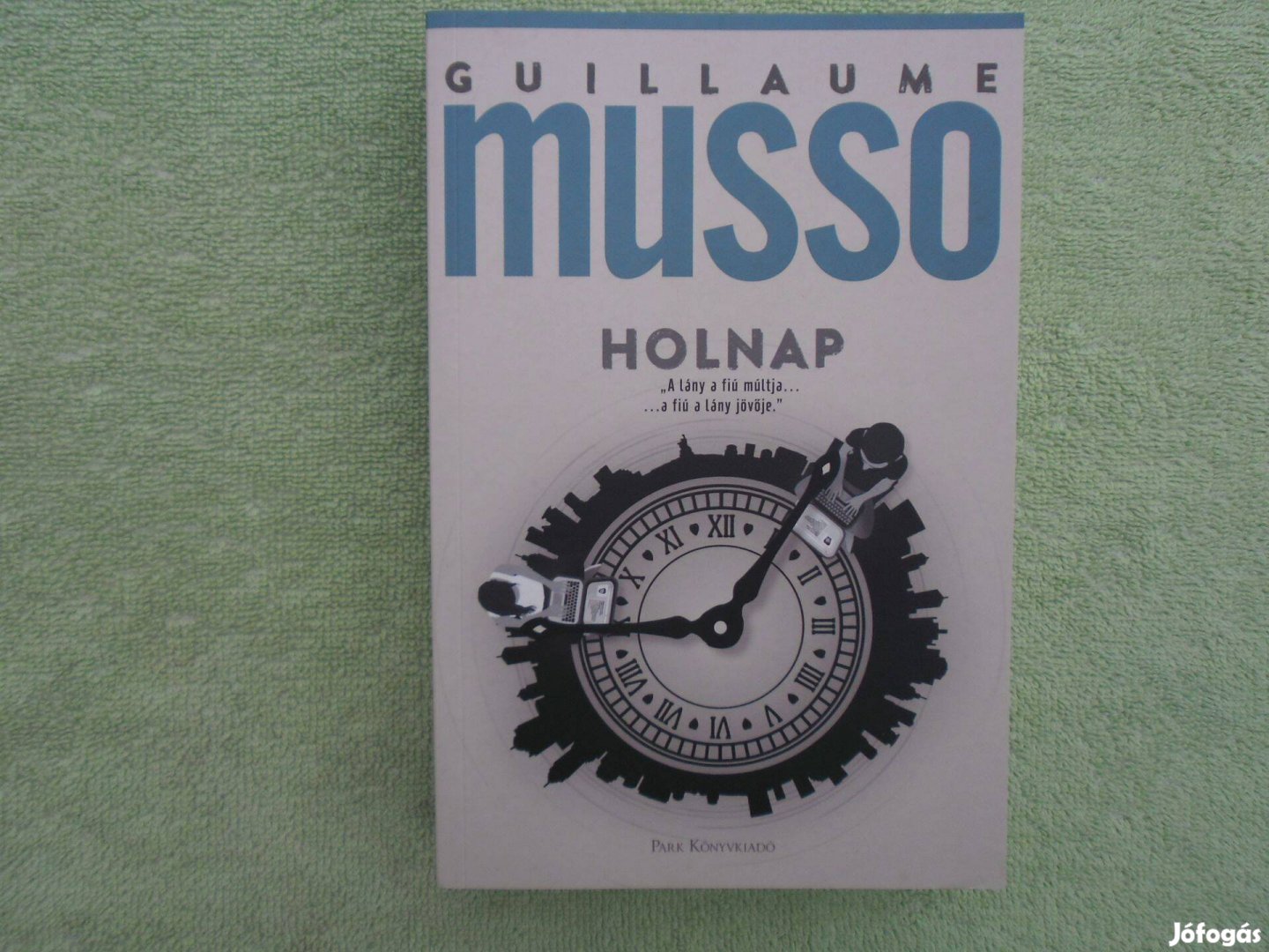 Guillaume Musso: Holnap