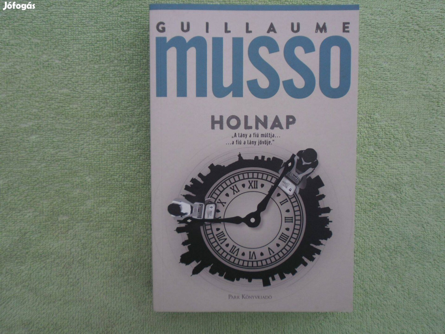 Guillaume Musso: Holnap