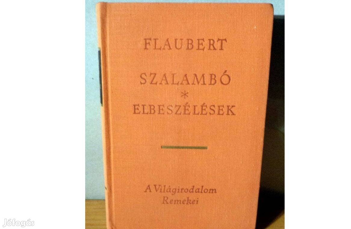 Gustav Flaubert: Szalambó - Elbeszélések