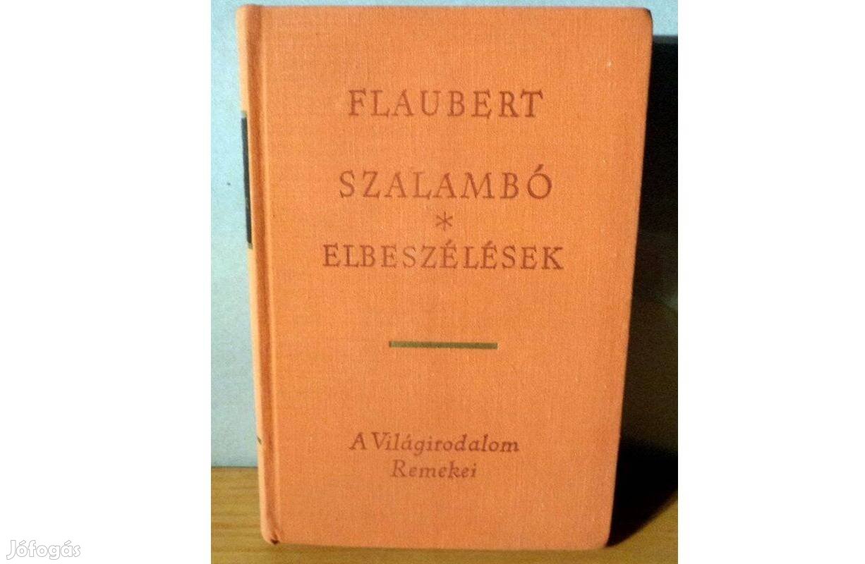 Gustav Flaubert: Szalambó - Elbeszélések