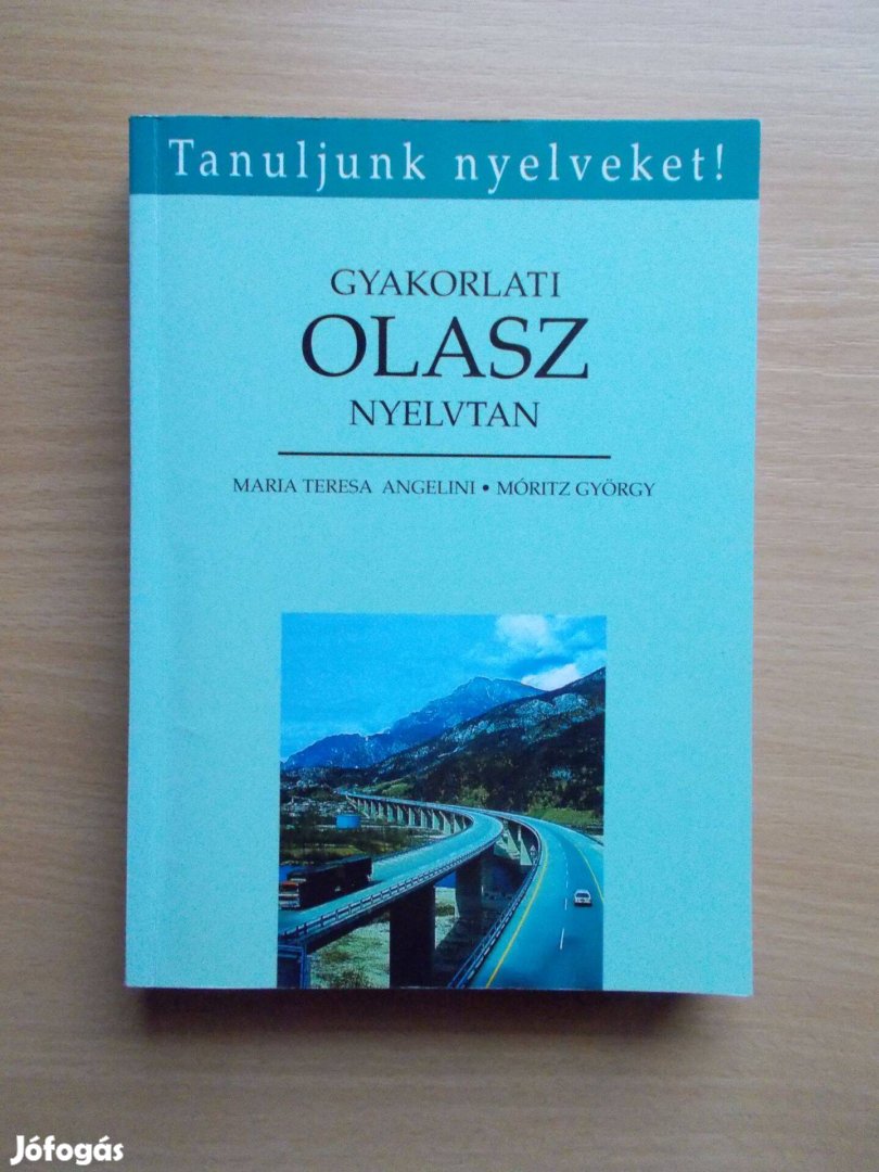 Gyakorlati olasz nyelvtan Tanuljunk nyelveket!