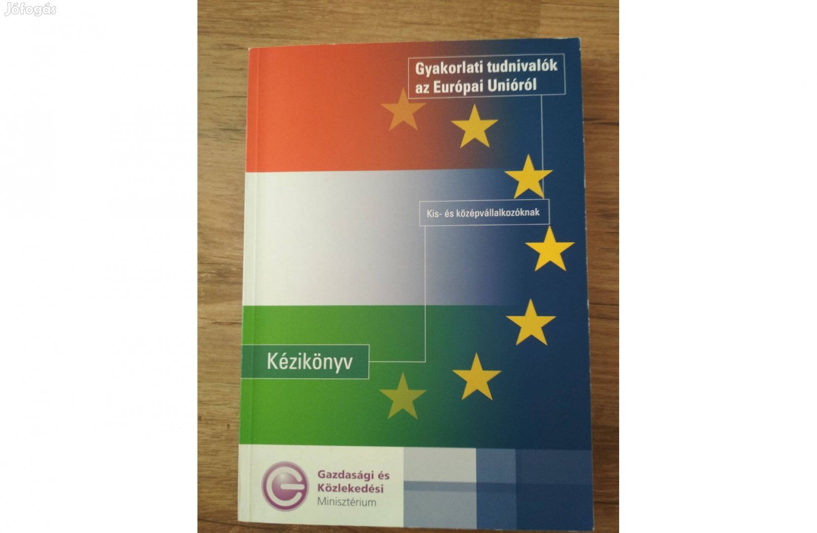 Gyakorlati tudnivalók az Európai Unióról kézikönyv kis- és középvállal