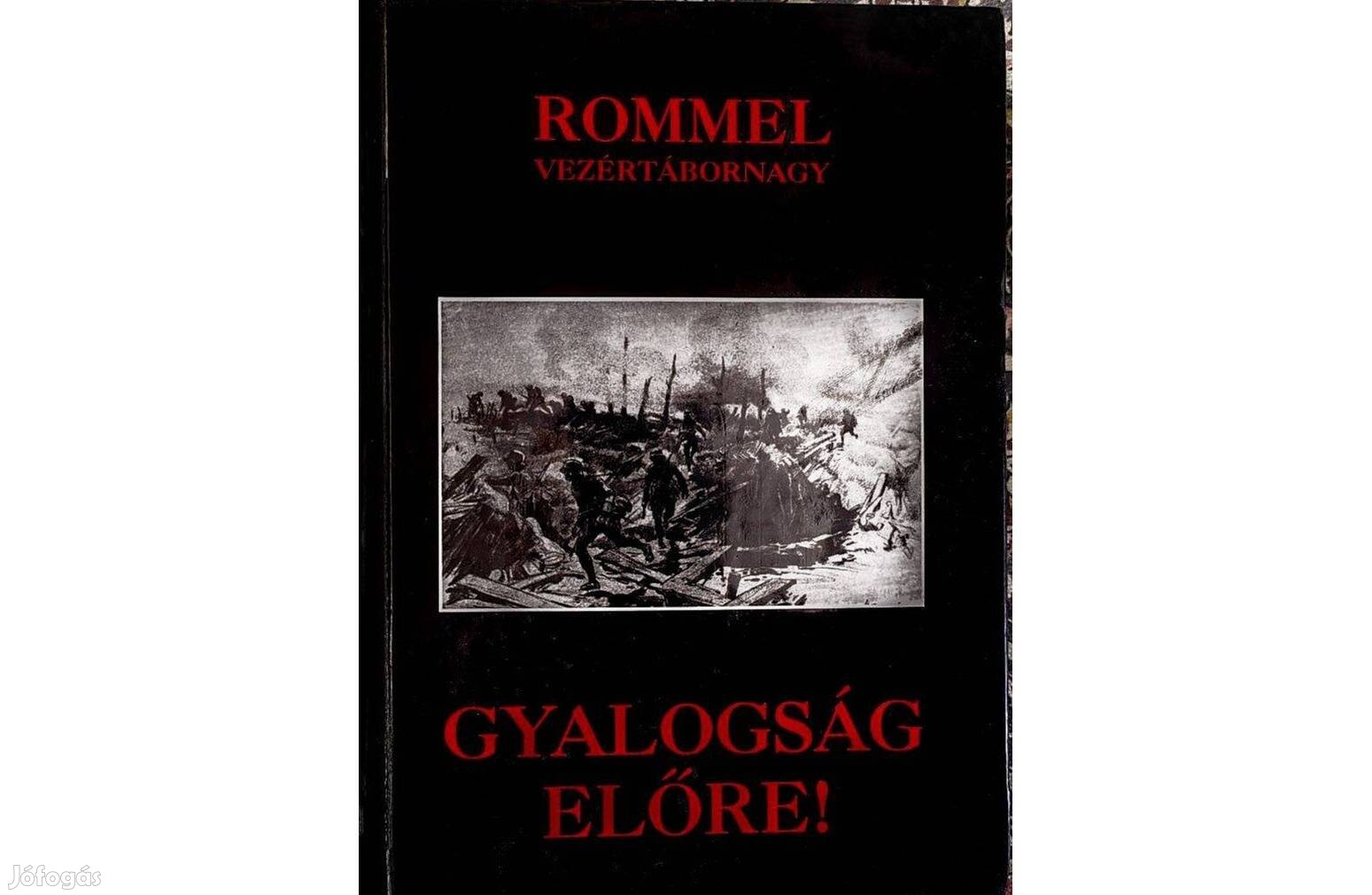 Gyalogság előre! Rommel Vezértábornagy