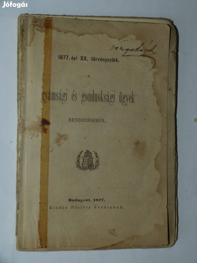Gyámsági és gondnoksági ügyek rendezéséről 1877. évi XX. törvénycikk /