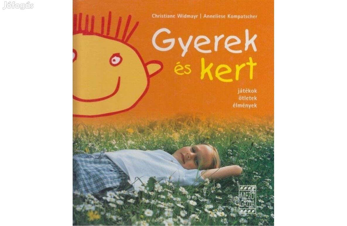 Gyerek és kert (Játékok, ötletek, élmények)