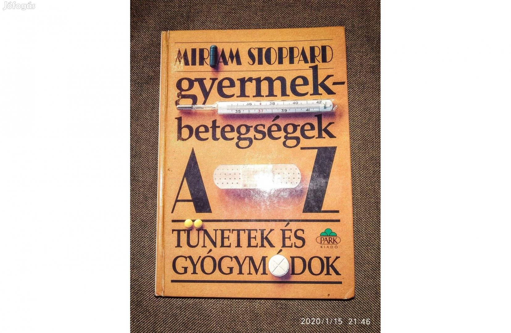 Gyermek-Betegségek A-Z Tünetek és gyógymódok Miriam Stoppard