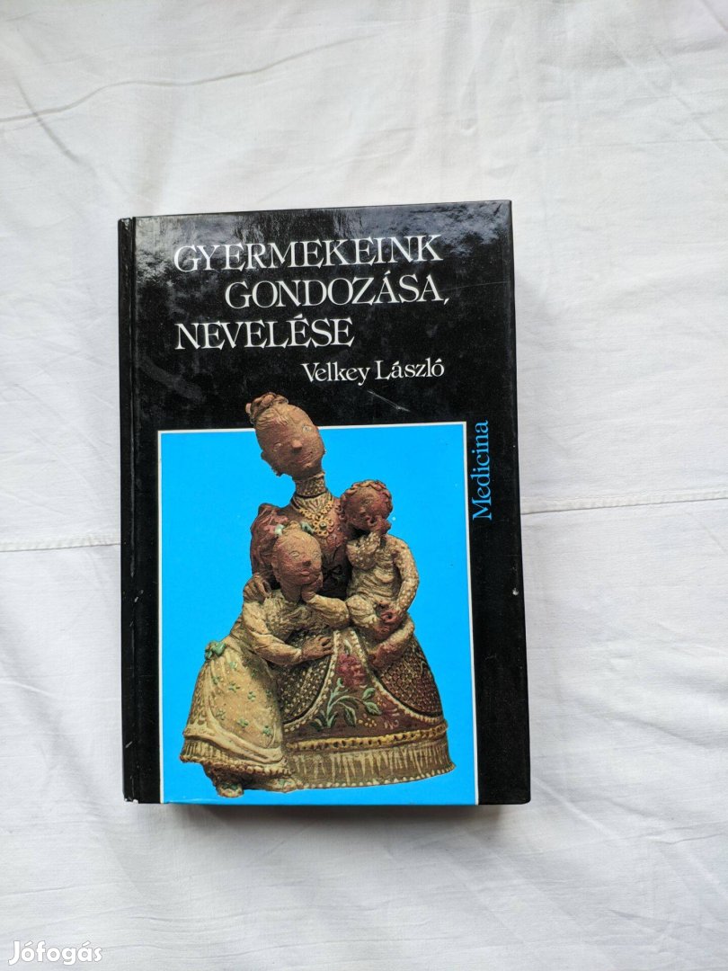 Gyermekeink gondozása, nevelése