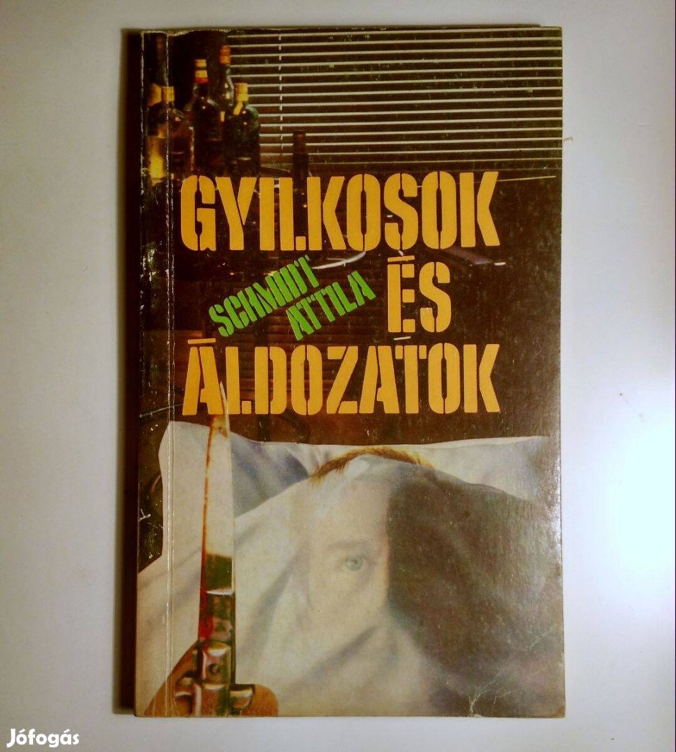 Gyilkosok és Áldozatok (Schmidt Attila) 1987 (8kép+tartalom)