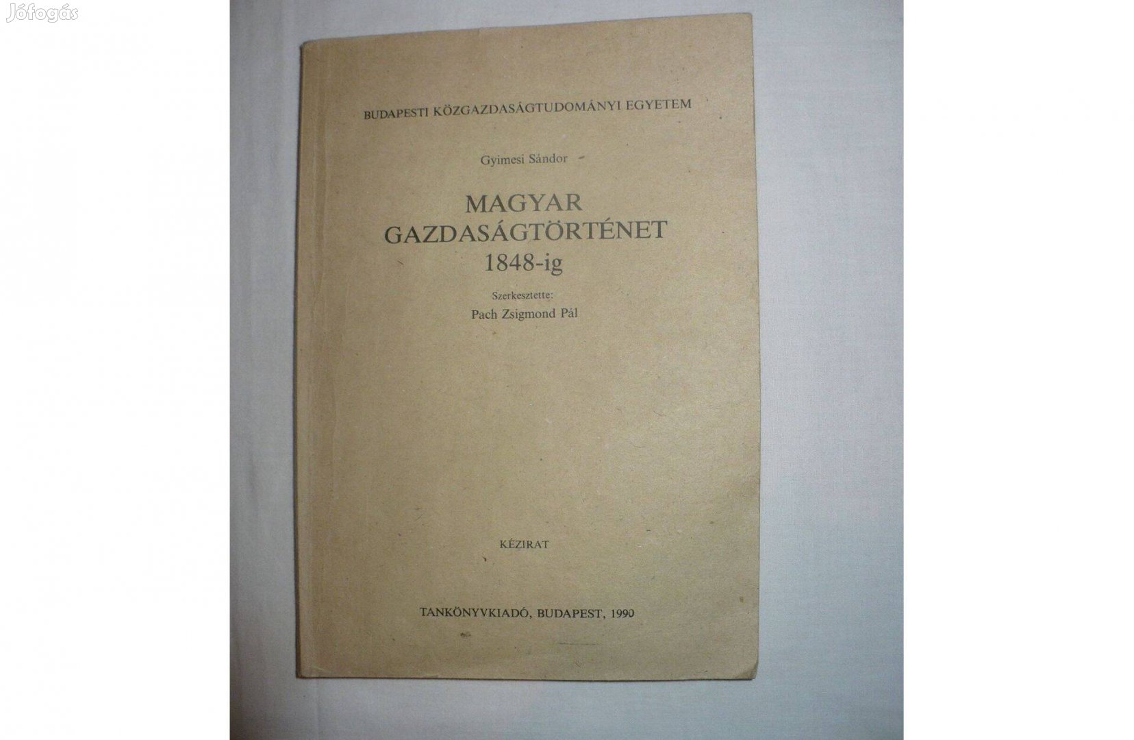 Gyimesi Sándor: Magyar gazdaságtörténet 1848-ig