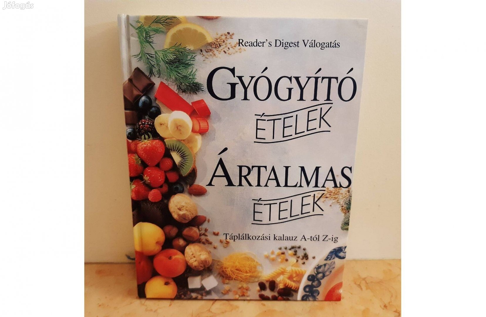 Gyógyító ételek - Ártalmas ételek ( Reader's Digest ) új könyv