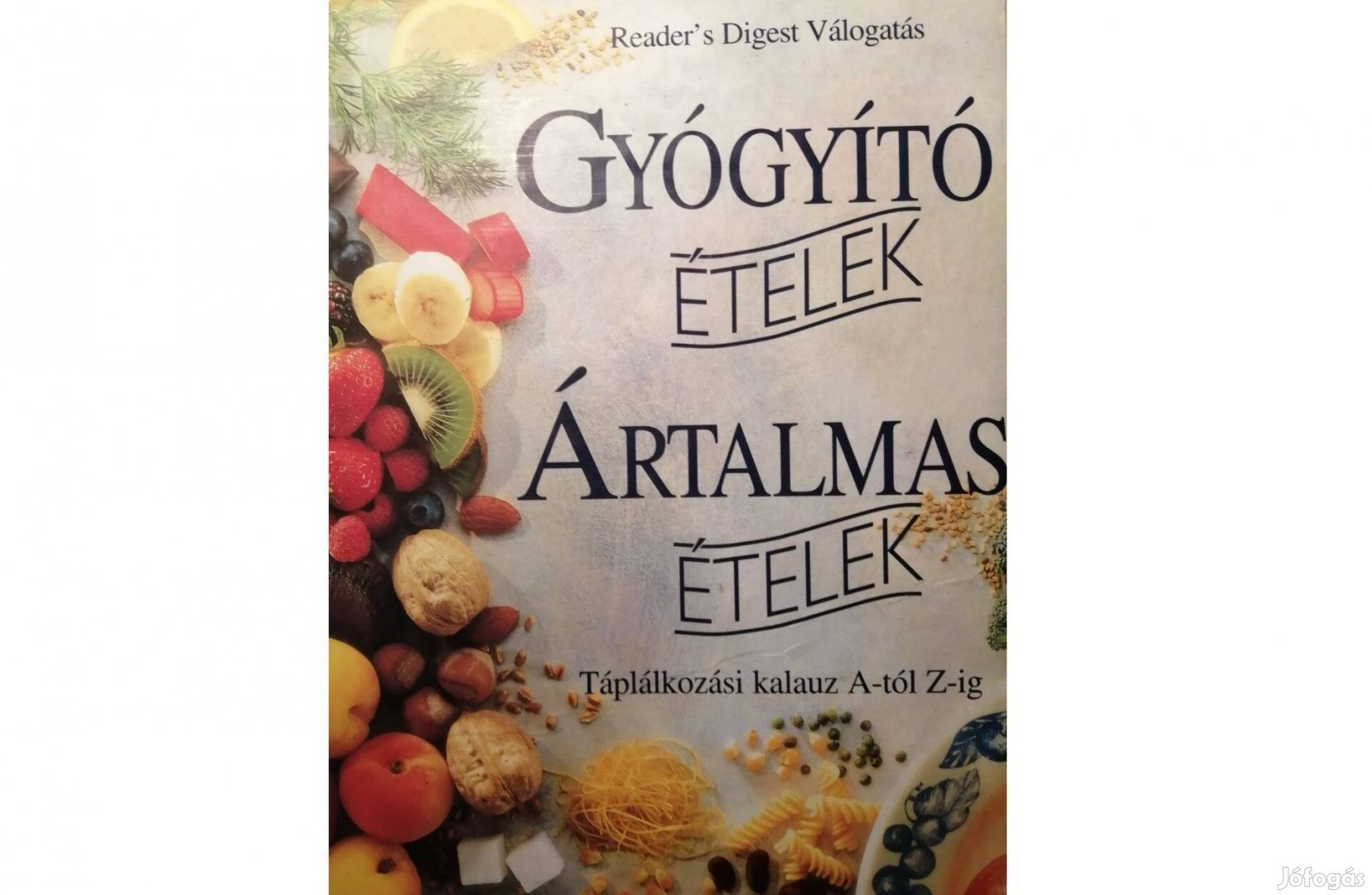 Gyógyító ételek - Ártalmas ételek eladó